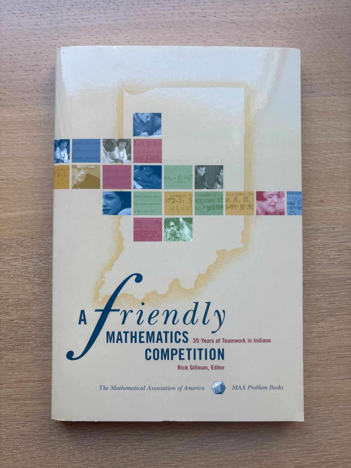 A Friendly Mathematics Competition: 35 Years of Teamwork in Indiana (MAA Problem Books) by Rick Gillman