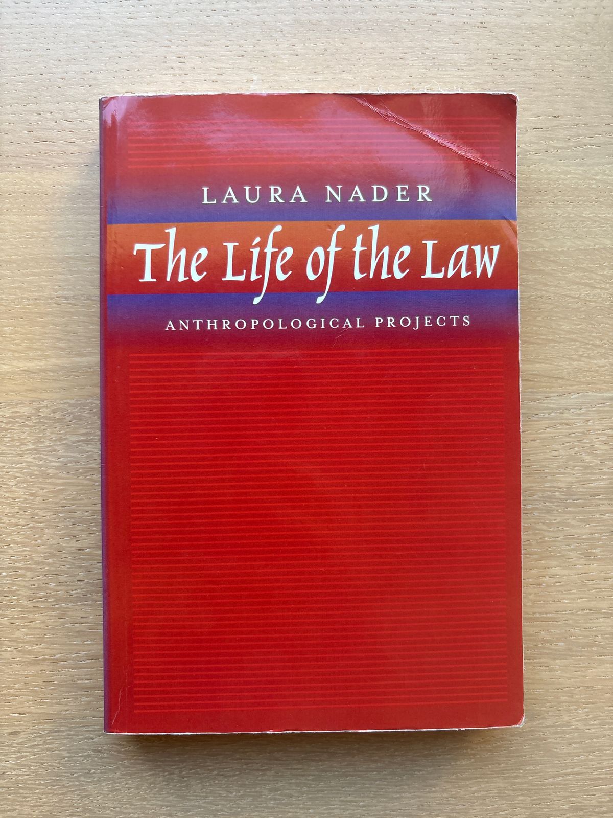 The Life of the Law: Anthropological Projects by Laura Nader